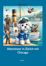 Abenteuer in Zürich mit Chicago Band 2 -  Herbert Hornik