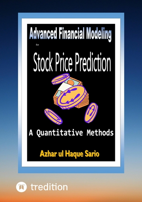 Advanced Financial Modeling for Stock Price Prediction -  Azhar ul Haque Sario