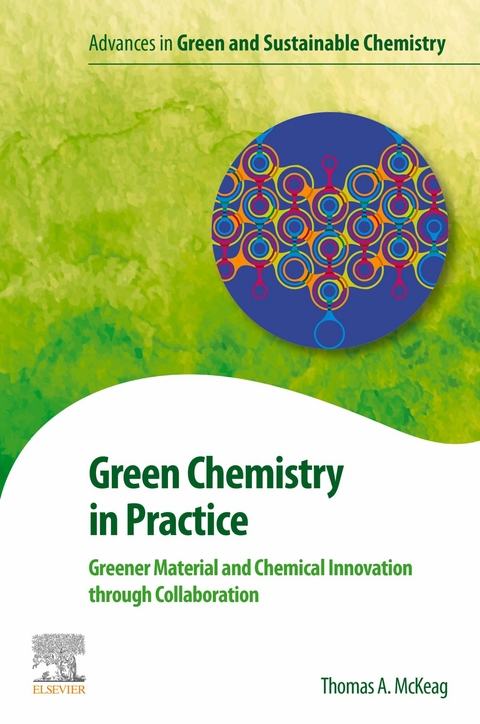 Green Chemistry in Practice -  Thomas McKeag