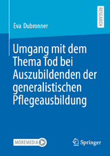 Umgang mit dem Thema Tod bei Auszubildenden der generalistischen Pflegeausbildung -  Eva Dubronner