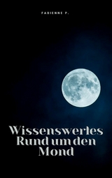 Wissenswertes Rund um den Mond -  Fabienne P.