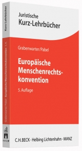 Europäische Menschenrechtskonvention - Christoph Grabenwarter, Katharina Pabel