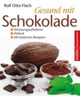 Gesund mit Schokolade - Rolf Otto Flach