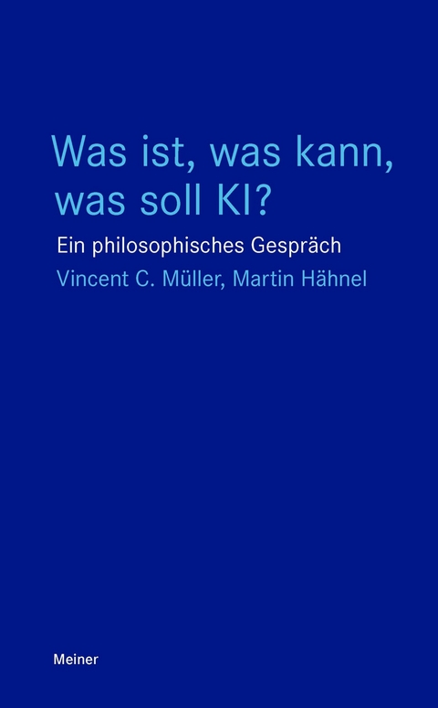 Was ist, was kann, was soll KI? -  Vincent C. Müller,  Martin Hähnel