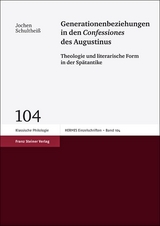 Generationenbeziehungen in den "Confessiones" des Augustinus - Jochen Schultheiß