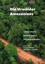 Die Urwälder Amazoniens -  María Fernanda Abdo García,  Nelson Chacón Lesmes,  Nils Droste,  Maximilian Feichtner,  Philip Gondecki