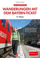 Die schönsten Wanderungen mit dem Bayern-Ticket - Bernhard Irlinger