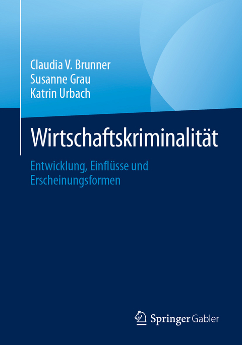 Wirtschaftskriminalität -  Claudia V. Brunner,  Susanne Grau,  Katrin Urbach