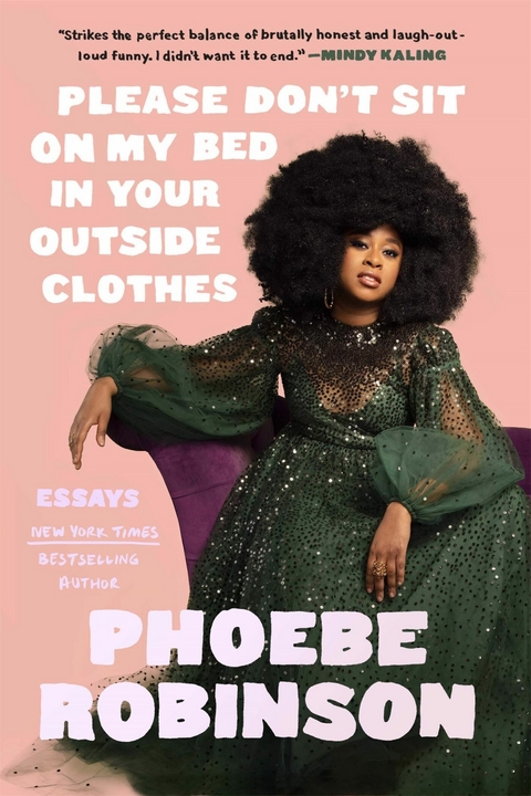 Please Don't Sit on My Bed in Your Outside Clothes -  Phoebe Robinson