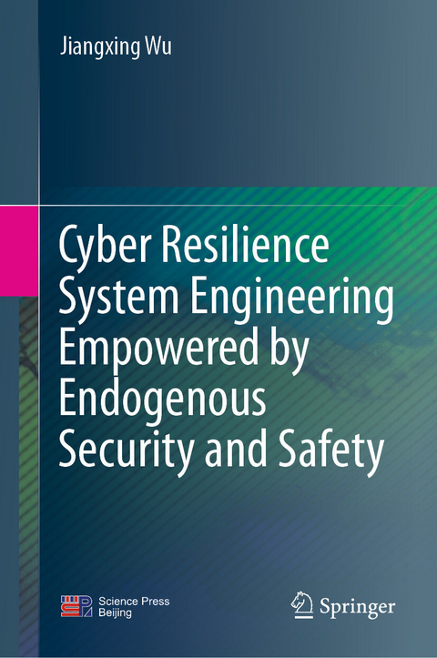 Cyber Resilience System Engineering Empowered by Endogenous Security and Safety -  Jiangxing Wu