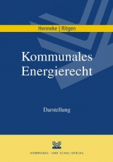 Kommunales Energierecht - Hans G Henneke, Klaus Ritgen