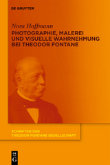 Photographie, Malerei und visuelle Wahrnehmung bei Theodor Fontane - Nora Hoffmann