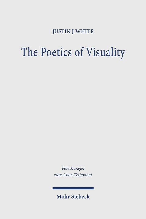 The Poetics of Visuality -  Justin J. White