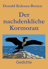 Der nachdenkliche Kormoran -  Donald Kulesza-Betzen