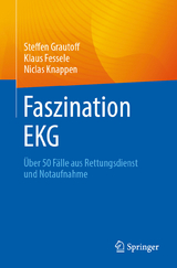 Faszination EKG -  Steffen Grautoff,  Klaus Fessele,  Niclas Knappen