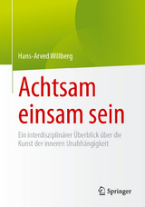 Achtsam einsam sein -  Hans-Arved Willberg