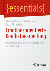 Emotionsorientierte Konfliktbearbeitung -  Désirée Rehnert,  Elisa Streuli,  Sidal Alisa Webb