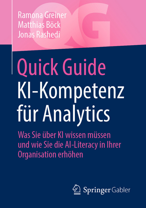 Quick Guide KI-Kompetenz für Analytics -  Ramona Greiner,  Matthias Böck,  Jonas Rashedi