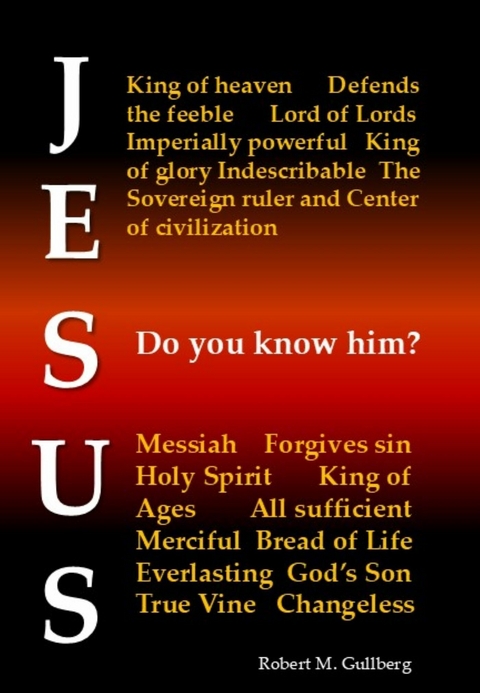 Jesus: Do you know him? -  Robert M. Gullberg