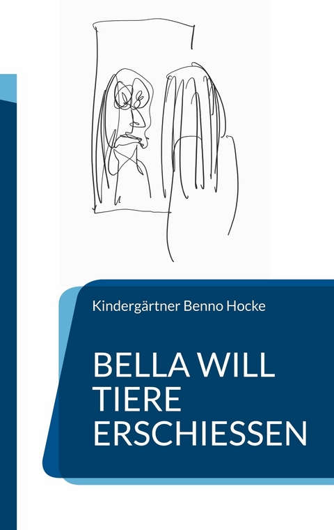 Bella will Tiere erschießen -  Kindergärtner Benno Hocke