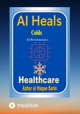 AI Heals Colds -  Azhar ul Haque Sario