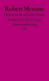 Heimat ist die schönste Utopie -  Robert Menasse