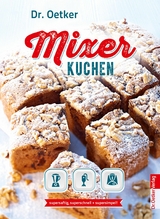 Mixer-Kuchen -  Dr. Oetker,  Dr. Oetker Verlag
