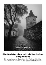 Die Meister des  mittelalterlichen  Burgenbaus -  Jonathan Marlow