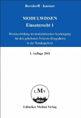 Modulwissen - Einsatzrecht 1 - Basisausbildung - Anke Borsdorff, Martin Kastner