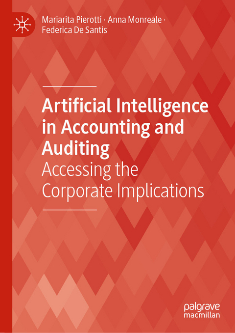 Artificial Intelligence in Accounting and Auditing - Mariarita Pierotti, Anna Monreale, Federica De Santis