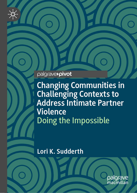 Changing Communities in Challenging Contexts to Address Intimate Partner Violence -  Lori K. Sudderth