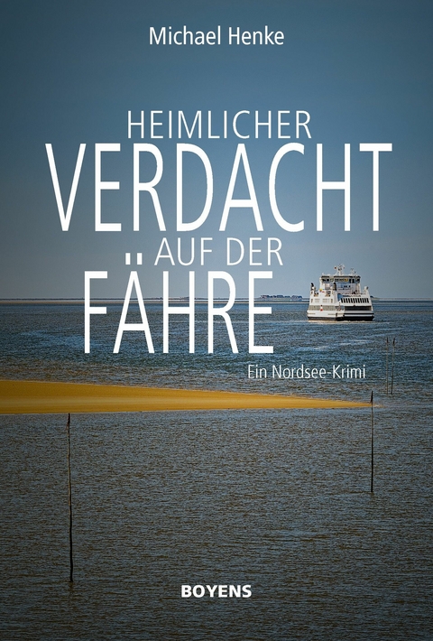 Heimlicher Verdacht auf der Fähre -  Michael Henke