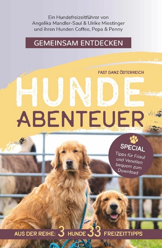 Gemeinsam Entdecken: 3 Hunde - 33 Freizeittipps - Ulrike Miestinger