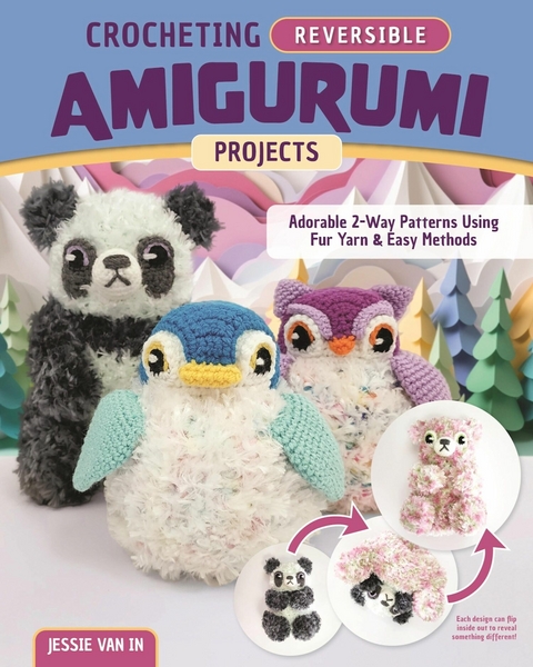 Crocheting Reversible Amigurumi Projects -  Jessie Van In