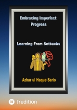 Embracing Imperfect Progress -  Azhar ul Haque Sario