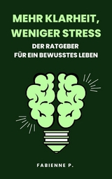 Mehr Klarheit, weniger Stress -  Fabienne P.