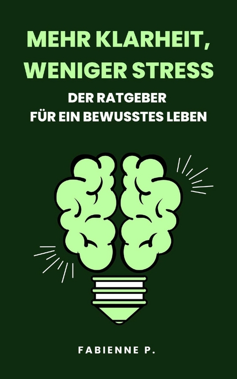 Mehr Klarheit, weniger Stress -  Fabienne P.