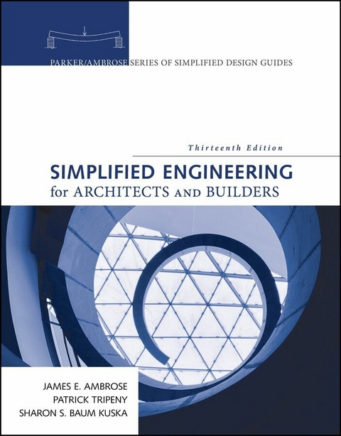 Simplified Engineering for Architects and Builders - James Ambrose, Patrick Tripeny, Sharon S. Baum Kuska