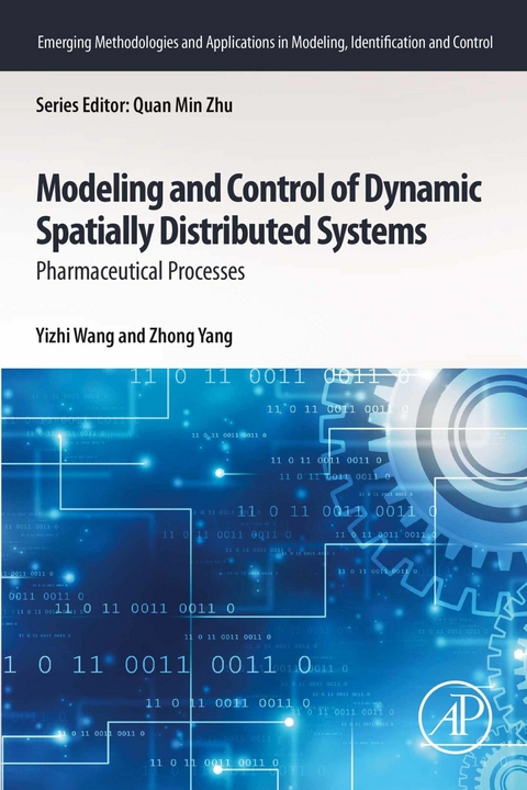 Modeling and Control of Dynamic Spatially Distributed Systems -  Yizhi Wang,  Zhong Yang