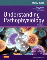 Study Guide for Understanding Pathophysiology - Huether, Sue E.; McCance, Kathryn L.; Parkinson, Clayton F.