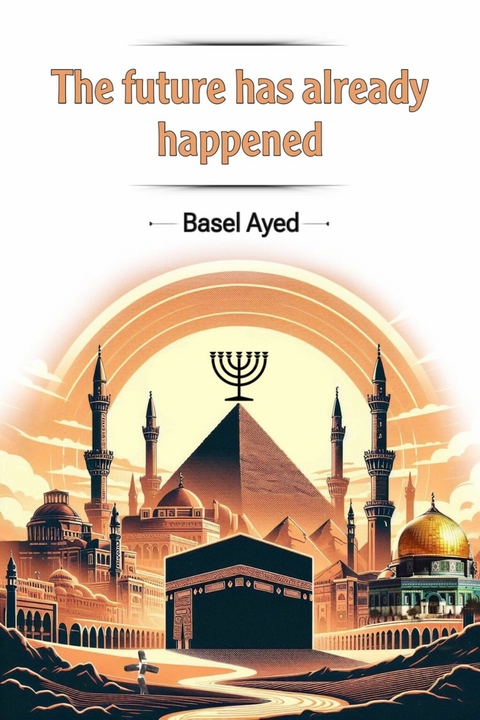 The future has already happened -  Basel Ayed