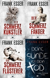 Lukas-Sontheim-Krimi-Sammelband: Der Schmerzkünstler, Der Schmerzfänger, Der Schmerzflüsterer, Deine Sünde ist dein Tod -  Frank Esser