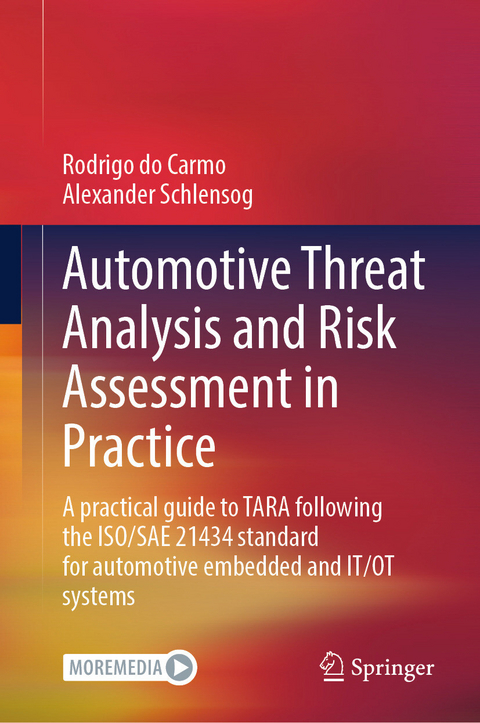 Automotive Threat Analysis and Risk Assessment in Practice -  Rodrigo do Carmo,  Alexander Schlensog