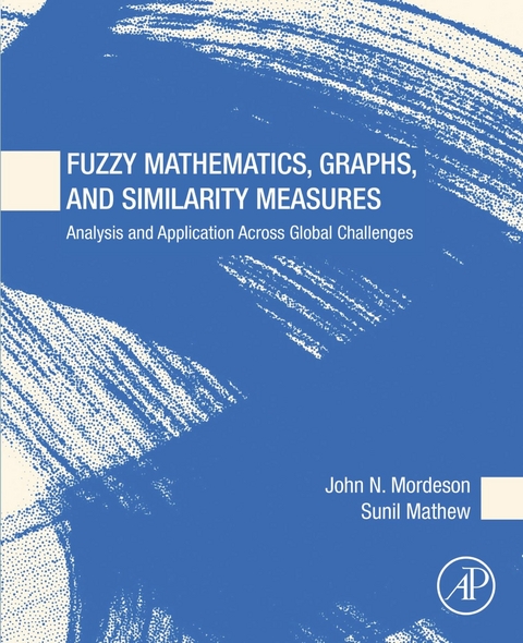 Fuzzy Mathematics, Graphs, and Similarity Measures -  John Mordeson,  Sunil Mathew