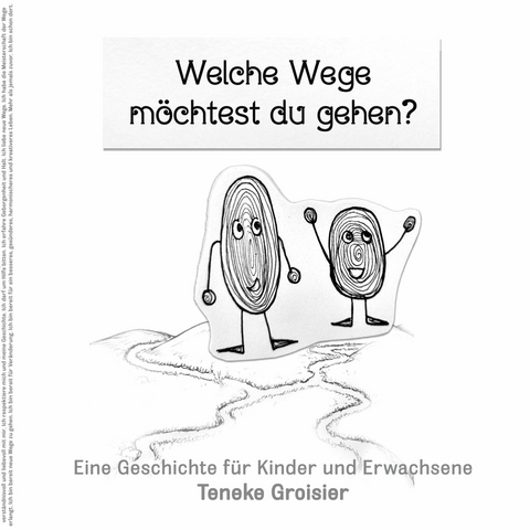 Welche Wege möchtest du gehen? -  Teneke Groisier