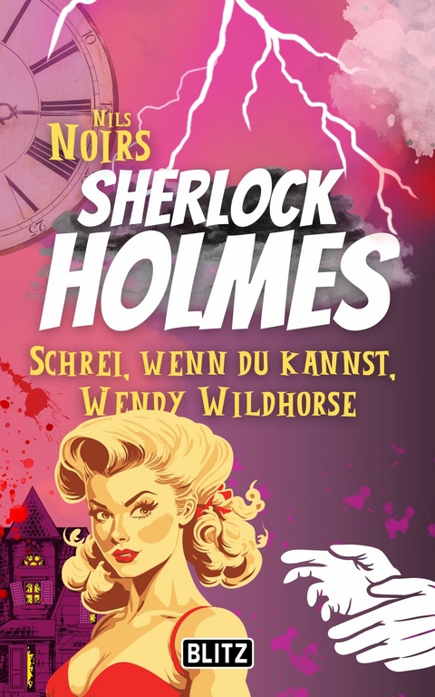 Schrei, wenn du kannst, Wendy Wildhorse (Nils Noirs Sherlock Holmes 6) - Nils Noir