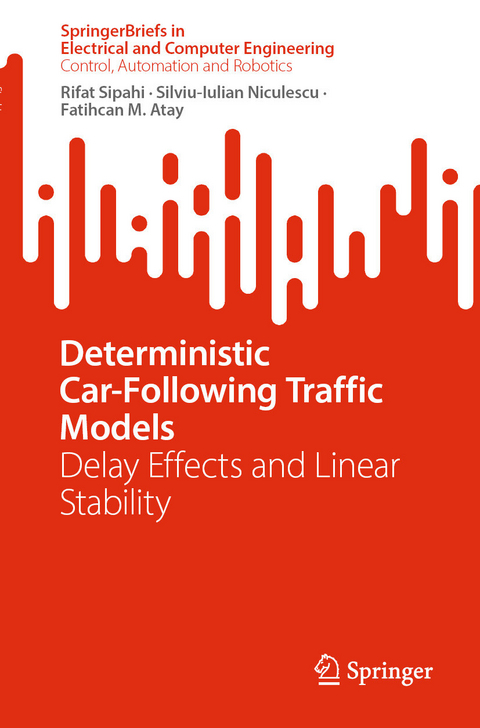 Deterministic Car-Following Traffic Models -  Rifat Sipahi,  Silviu-Iulian Niculescu,  Fatihcan M. Atay