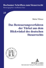 Das Besteuerungsverfahren der Türkei aus dem Blickwinkel des deutschen Steuerrechts - Metin Yilmaz