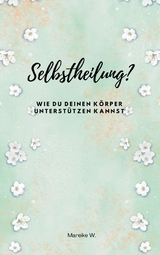 Selbstheilung? - Mareike W.