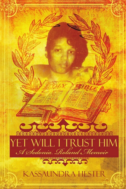 Yet Will I Trust Him -  Kassaundra Hester